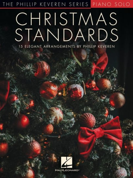 Christmas Standards: 15 Elegant Arrangements for Piano - Phillip Keveren Series