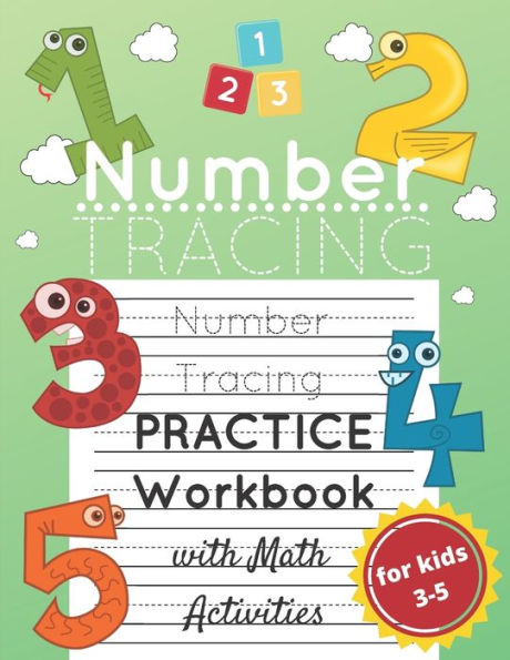 Number Tracing Practice Workbook for Kids Ages 3-5: Number Practice and Math and Counting Activity Workbook for Preschoolers and Kindergarten; Lots of Numbers to Print and Trace