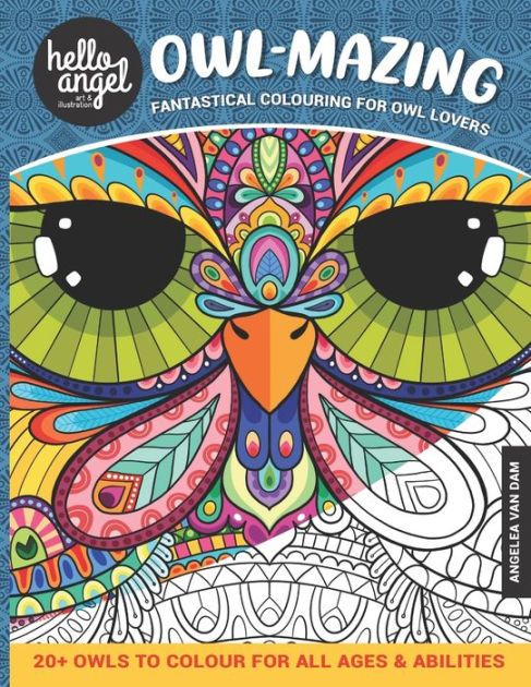 Owl-Mazing: Fantastical Colouring for Owl Lovers by Angelea Van Dam ...