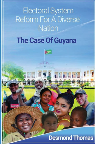 Electoral System Reform for a Diverse Nation: The Case of Guyana