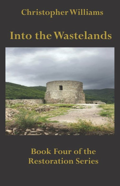 Into the Wastelands: Book Four of Restoration Series