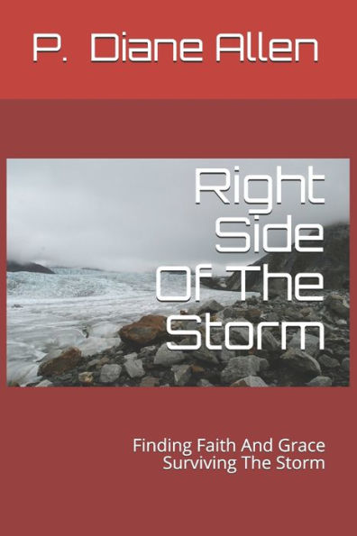 Right Side Of The Storm: Finding Faith And Grace Surviving The Storm
