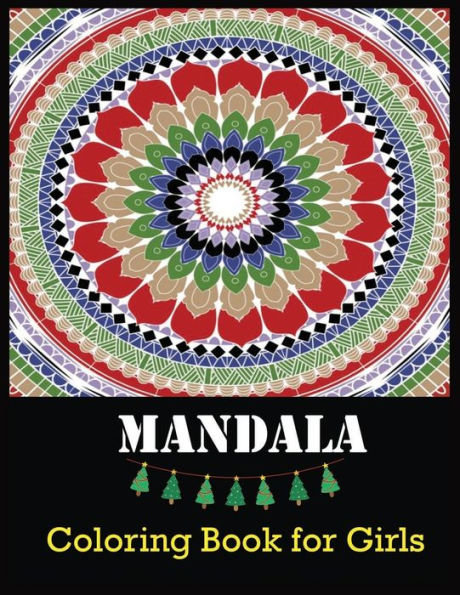 MANDALA Coloring Book for Girls: A Kids Coloring Book with Fun, Easy, and Relaxing Mandalas for Boys, Girls, and Beginners