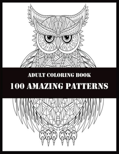 ADULT COLORING BOOK 100 AMAZING PATTERNS: 100 Magical Mandalas An Adult Coloring Book with Fun, Easy, and Relaxing Mandalas