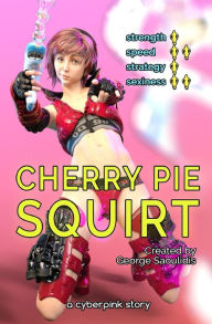 Title: Cherry Pie: Squirt, Author: George Saoulidis