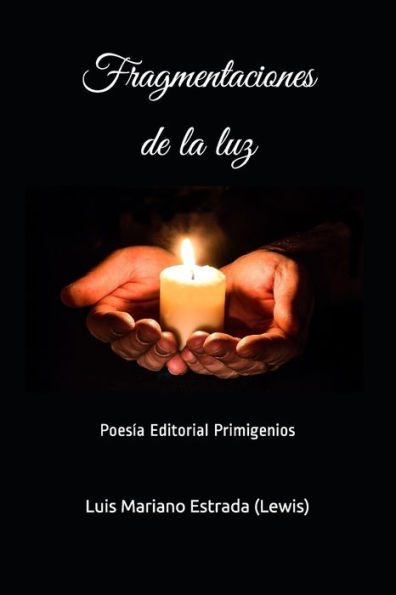 Fragmentaciones de la luz: Poesía Editorial Primigenios