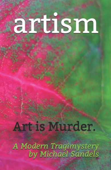 artism: Art is Murder. A Modern Tragimystery