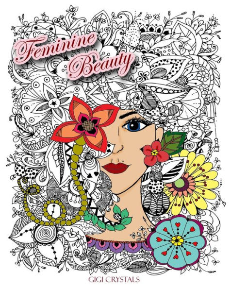 Feminine Beauty: Celebrate Your Feminity