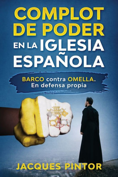Complot de Poder en la Iglesia Española: Barco contra Omella. En Defensa Propia