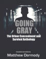 Going Gray: The Urban Concealment and Survival Anthology