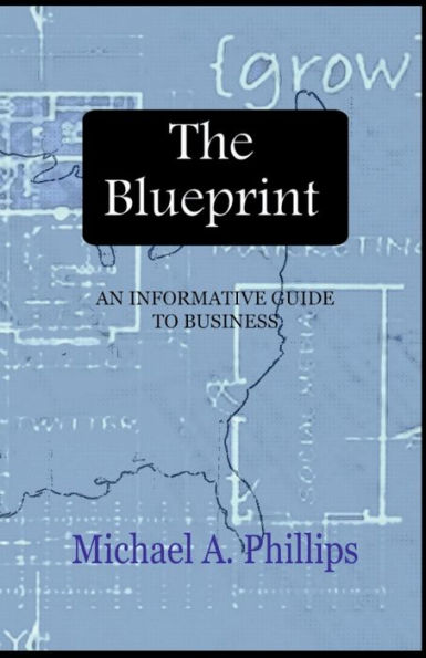 The Blueprint: An Informative Guide To Business