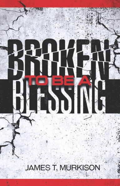 Broken To Be A Blessing