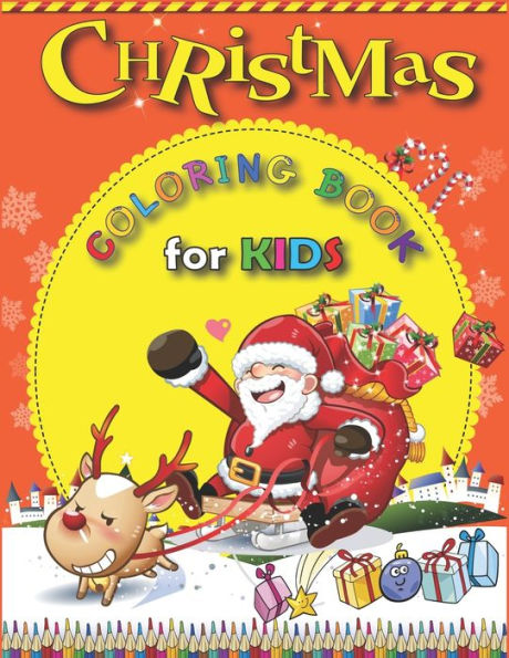 CHRISTMAS COLORING BOOK FOR KIDS: Best magic Santa Christmas coloring books for kids, Fun Children's Christmas Gift or Present for Toddlers & Kids- 50 Beautiful Pages to Color with Santa Claus, Reindeer, Snowmen & More!, Cute Christmas gift for children
