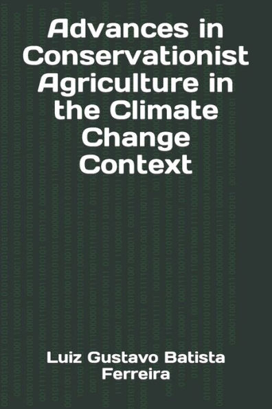 Advances in Conservationist Agriculture in the Climate Change Context