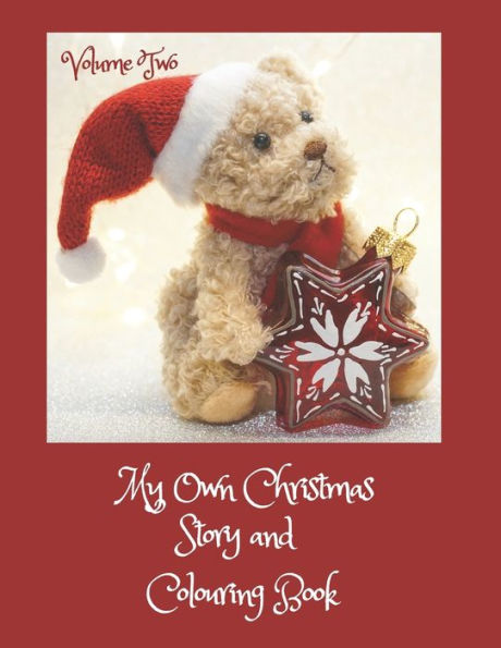 My Own Christmas Story and Colouring Book Volume Two: Kids' Activity Book for Children aged 8 - 12, Story Prompts, Pictures to Colour, Pages for Child's Own Drawings and Space for Their Own Stories