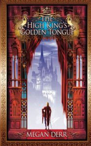 Title: The High King's Golden Tongue, Author: Megan Derr