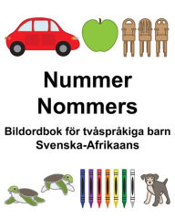 Title: Svenska-Afrikaans Nummer/Nommers Bildordbok för tvåspråkiga barn, Author: Richard Carlson