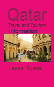 Title: Qatar Travel and Tourism: Information, Author: Jesse Russell