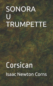 Title: SONORA U TRUMPETTE: Corsican, Author: Isaac Newton Corns