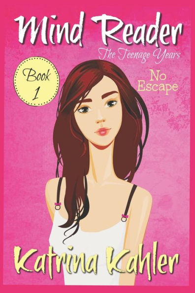 Mind Reader - The Teenage Years: Book 1 - No Escape