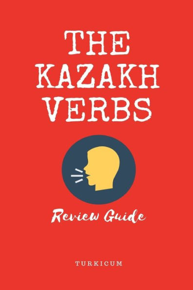 The Kazakh Verbs: Review Guide