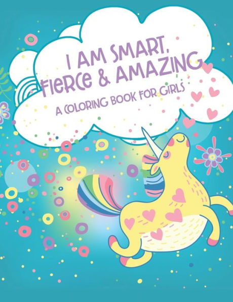 I Am Strong, Smart & Kind: A Coloring Book For Girls