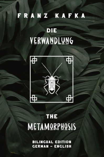 Die Verwandlung / The Metamorphosis: Bilingual Edition German - English Side By Side Translation Parallel Text Novel For Advanced Language Learning Learn German With Stories
