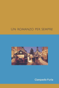 Title: Un romanzo per sempre, Author: Gianpaolo Furia