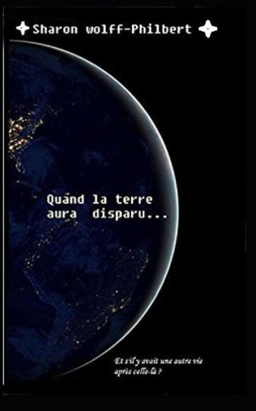 Quand la terre aura disparu.....