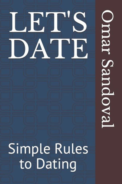 Let's Date: Simple Rules to Dating