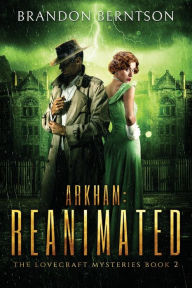 Title: Arkham: Reanimated: A Horror Mystery, Author: Brandon Berntson