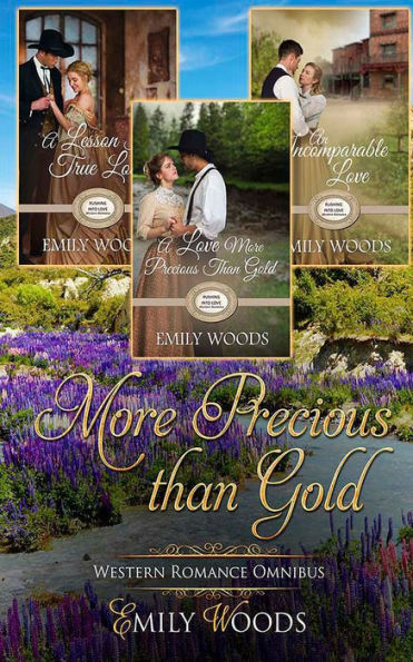 More Precious Than Gold Omnibus: Rushing Into Love Western Romance, Books 1 - 3