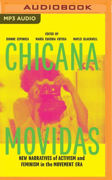 Chicana Movidas: New Narratives of Activism and Feminism in the Movement Era