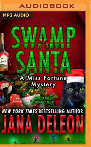 Title: Swamp Santa: A Miss Fortune Mystery Book #16, Author: Jana DeLeon