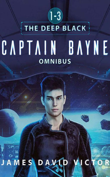 Captain Bayne Omnibus: The Deep Black, Books 1-3