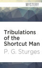 Tribulations of the Shortcut Man: A Novel