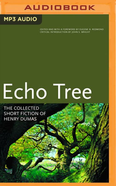 Echo Tree: The Collected Short Fiction of Henry Dumas