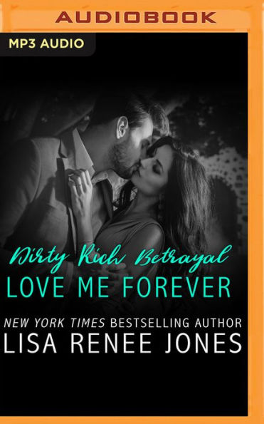 Dirty Rich Betrayal: Love Me Forever