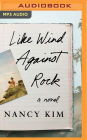 Like Wind Against Rock: A Novel