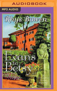 Title: Evans to Betsy (Constable Evans Series #6), Author: Rhys Bowen