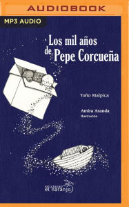 Title: Los mil anos de Pepe Corcuena, Author: Tono Malpica