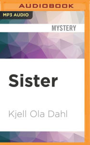 Title: Sister, Author: K. O. Dahl