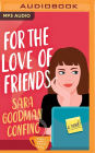 For the Love of Friends: A Novel