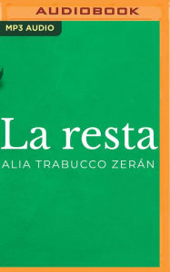 Title: La Resta (Narracion en Castellano), Author: Alia Trabucco Zeran