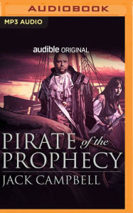 Title: Pirate of the Prophecy, Author: Jack Campbell