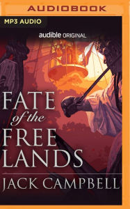 Title: Fate of the Free Lands, Author: Jack Campbell