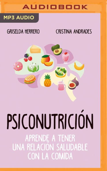 Psiconutricion: Aprende a tener una relacion saludable com la comida