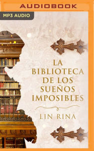 Title: La biblioteca de los sueños imposibles (Narración en Castellano), Author: Lin Rina
