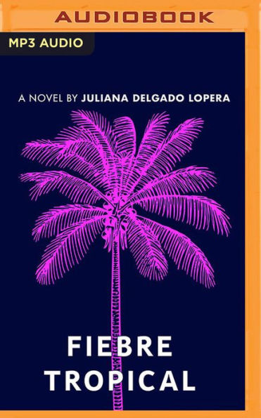 Fiebre Tropical: A Novel