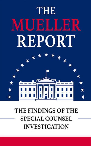 the Mueller Report: Findings of Special Counsel Investigation